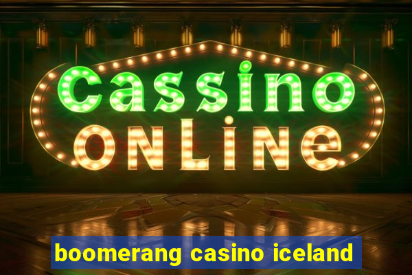boomerang casino iceland